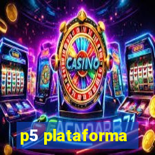 p5 plataforma